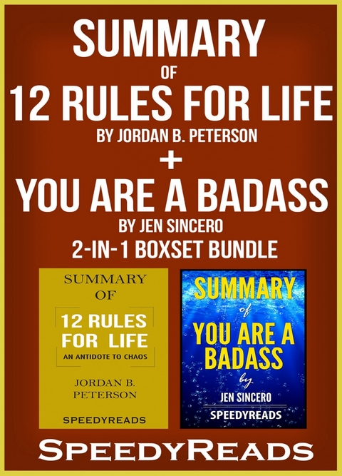 Summary of 12 Rules for Life: An Antidote to Chaos by Jordan B. Peterson + Summary of You Are A Badass by Jen Sincero 2-in-1 Boxset Bundle -  Speedy Reads