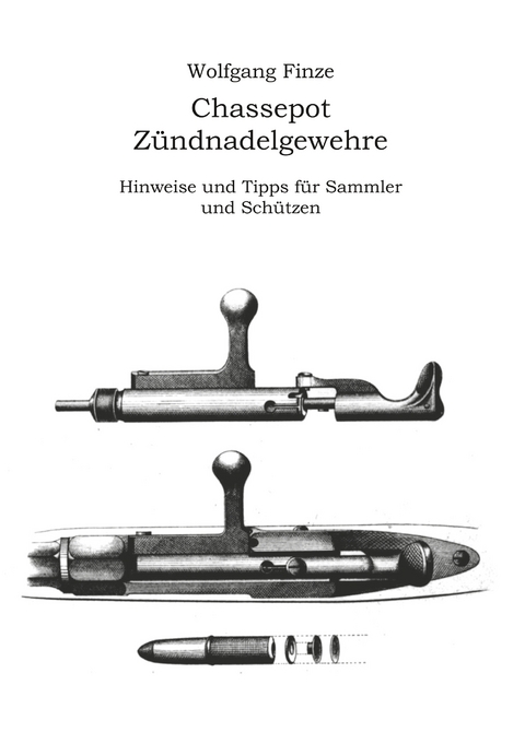 Chassepot-Zündnadelgewehre - Wolfgang Finze