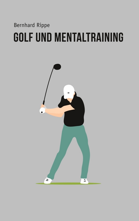 Golf und Mentaltraining -  Bernhard Rippe
