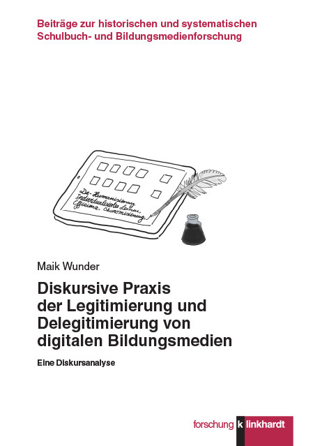 Diskursive Praxis der Legitimierung und Delegitimierung von digitalen Bildungsmedien -  Maik Wunder