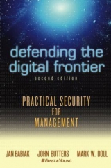 Defending the Digital Frontier - Ernst & Young LLP; Babiak, Jan; Butters, John; Doll, Mark W.