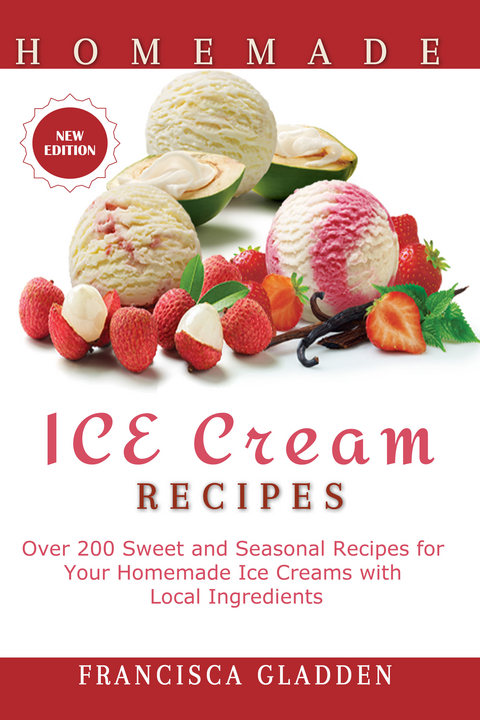 Homemade Ice Cream Recipes -  Francisca Gladden