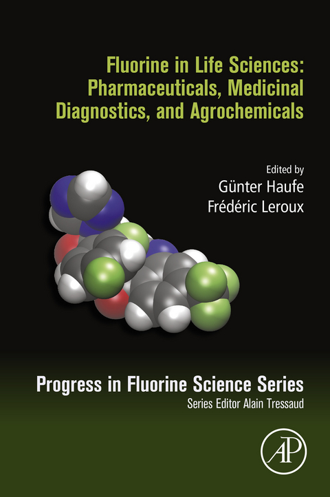 Fluorine in Life Sciences: Pharmaceuticals, Medicinal Diagnostics, and Agrochemicals - 