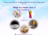 Picture sound book for teenage children for learning Chinese words related to Things in a house  Volume 3 - Zhao Z.J.