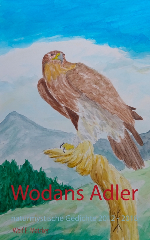 Wodans Adler - Wolf E. Matzker