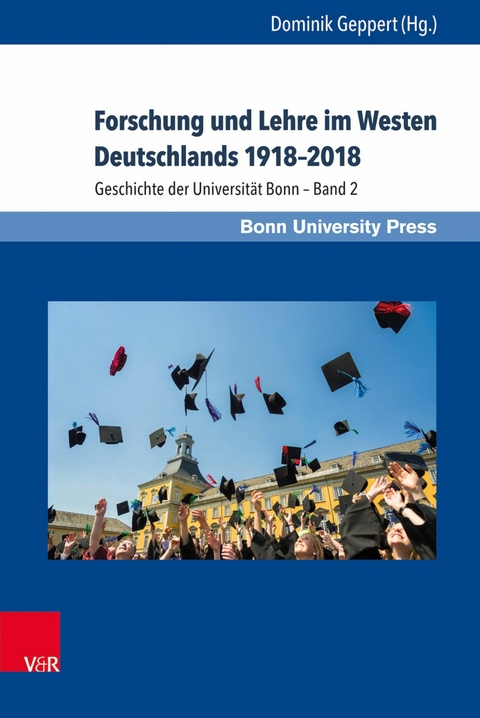 Forschung und Lehre im Westen Deutschlands 1918-2018 - 