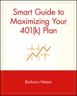 Smart Guide to Maximizing Your 401(k) Plan - Hetzer, Barbara