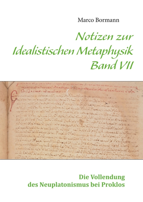 Notizen zur Idealistischen Metaphysik VII -  Marco Bormann