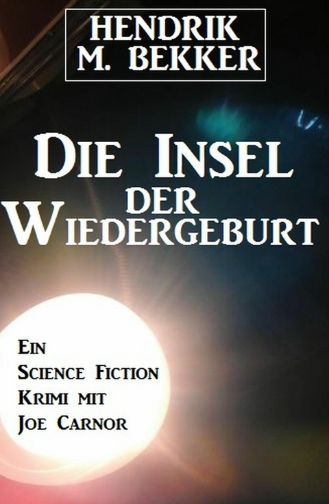 Die Insel der Wiedergeburt -  Hendrik M. Bekker