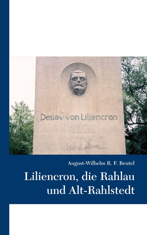 Liliencron, die Rahlau und Alt-Rahlstedt - August-Wilhelm Beutel