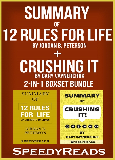 Summary of 12 Rules for Life: An Antidote to Chaos by Jordan B. Peterson + Summary of Crushing It by Gary Vaynerchuk 2-in-1 Boxset Bundle -  Speedy Reads