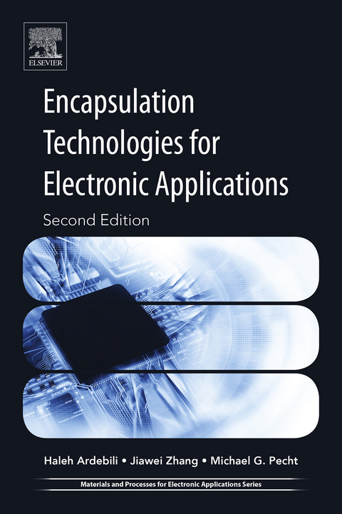 Encapsulation Technologies for Electronic Applications -  Haleh Ardebili,  Michael G. Pecht,  Jiawei Zhang