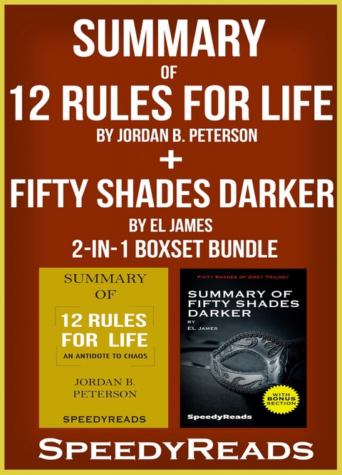 Summary of 12 Rules for Life: An Antidote to Chaos by Jordan B. Peterson + Summary of Fifty Shades Darker by EL James 2-in-1 Boxset Bundle -  Speedy Reads