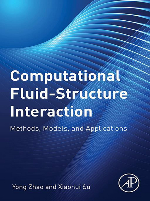 Computational Fluid-Structure Interaction -  Xiaohui Su,  Yong Zhao