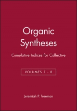 Organic Syntheses: Cumulative Indices for Collective Volumes 1 - 8 - Freeman, Jeremiah P.