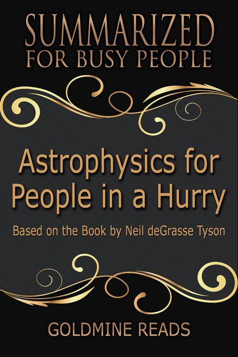 Astrophysics for People In A Hurry - Summarized for Busy People -  Goldmine Reads