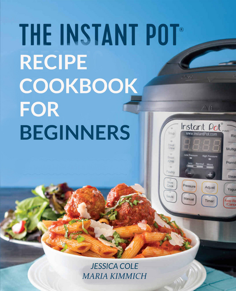 The Instant Pot Electronic Pressure Cooker Cookbook For Beginners -  Maria Kimmich