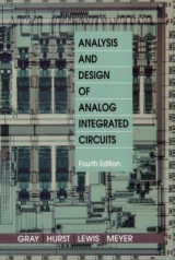 Analysis and Design of Analog Integrated Circuits - Gray, Paul; Meyer, Robert G.; Hurst, Paul J.; Lewis, Stephen