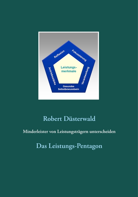 Minderleister von Leistungsträgern unterscheiden - Robert Düsterwald