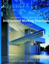 The Professional Practice of Architectural Working Drawings - Wakita, Osamu A.; Linde, Richard M.