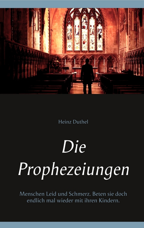 Die Prophezeiungen -  Heinz Duthel