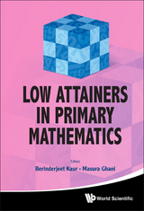 LOW ATTAINERS IN PRIMARY MATHEMATICS - Berinderjeet Kaur, Masura Ghani