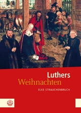 Luthers Weihnachten - Elke Strauchenbruch