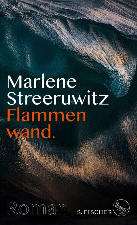 Flammenwand. -  Marlene Streeruwitz