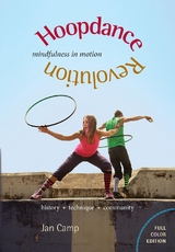 Hoopdance Revolution: Mindfulness in Motion - Jan Camp