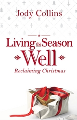 Living the Season Well - Jody Collins