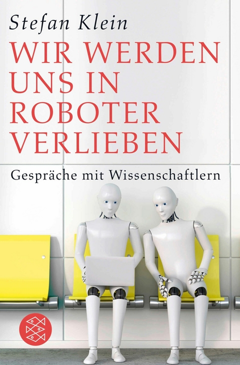 Wir werden uns in Roboter verlieben -  Stefan Klein