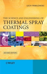 The Science and Engineering of Thermal Spray Coatings - Pawlowski, Lech