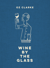 Oz Clarke Wine by the Glass -  Oz Clarke