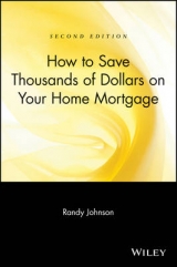 How to Save Thousands of Dollars on Your Home Mortgage - Johnson, Randy