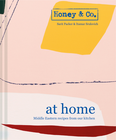 Honey & Co: At Home -  Sarit Packer,  Itamar Srulovich