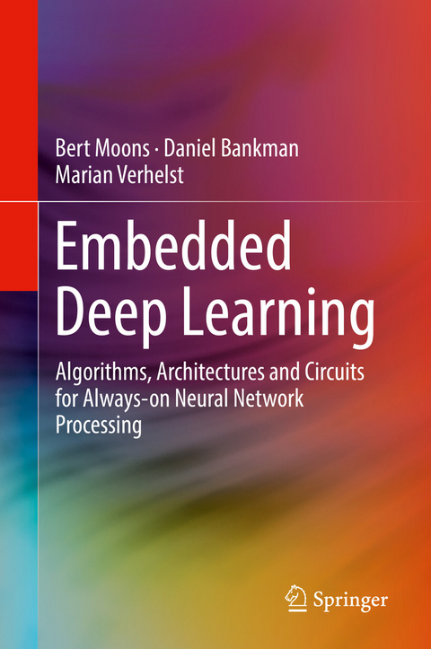 Embedded Deep Learning -  Bert Moons,  Daniel Bankman,  Marian Verhelst