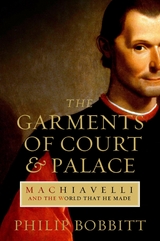 The Garments of Court and Palace -  Philip Bobbitt