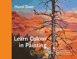 Learn Colour In Painting Quickly - Hazel Soan