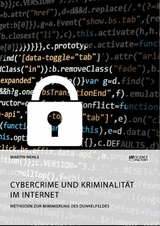 Cybercrime und Kriminalität im Internet. Methoden zur Minimierung des Dunkelfeldes - Martin Nehls