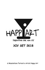 Happy Art l'aperitivo che non c'è XIV SET 2K18 - Artisti Happy Art, Massimiliano Tortoioli