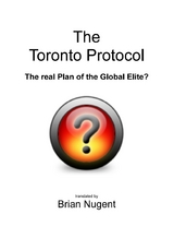 Toronto Protocol: The Real Plan of the Global Elite? -  Brian Nugent