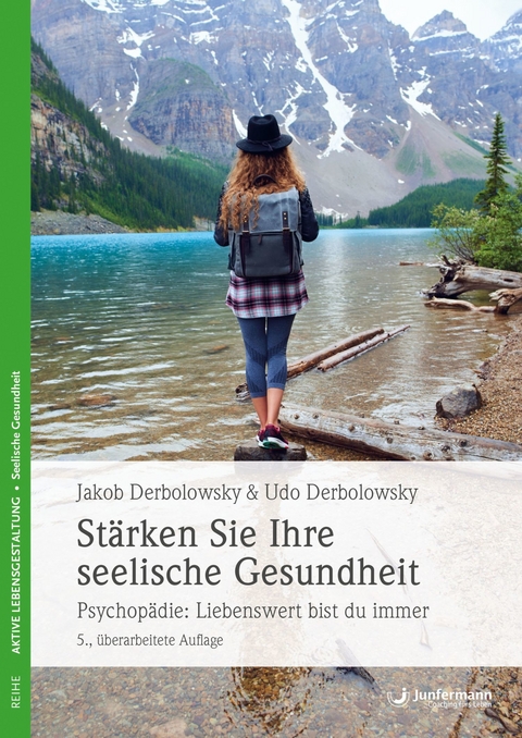 Stärken Sie Ihre seelische Gesundheit - Jakob Derbolowsky, Udo Derbolowsky