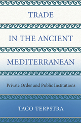 Trade in the Ancient Mediterranean -  Taco Terpstra