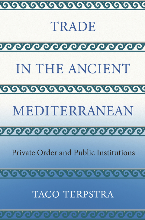Trade in the Ancient Mediterranean -  Taco Terpstra