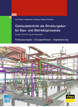 Gebäudetechnik als Strukturgeber für Bau- und Betriebsprozesse - van Treeck  Christoph, Christian Schauer, Thomas Kistemann, Sebastian Herkel, Robert Elixmann