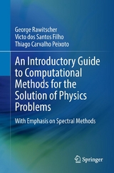 An Introductory Guide to Computational Methods for the Solution of Physics Problems - George Rawitscher, Victo dos Santos Filho, Thiago Carvalho Peixoto