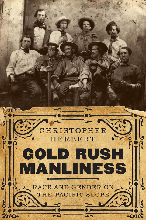 Gold Rush Manliness -  Christopher Herbert