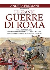 Le grandi guerre di Roma. L'età repubblicana - Andrea Frediani