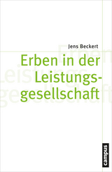 Erben in der Leistungsgesellschaft -  Jens Beckert