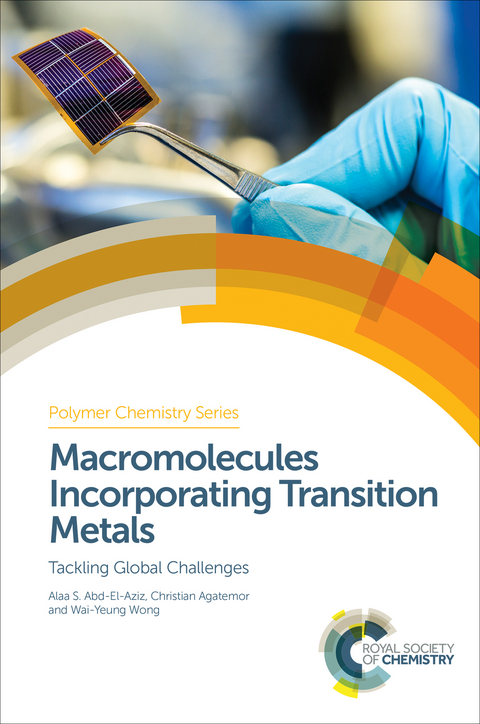 Macromolecules Incorporating Transition Metals - China) Abd-El-Aziz Prof. Alaa S (Harbin Engineering University, USA) Agatemor Christian (University of Miami, Hong Kong) Wong Prof. Wai-Yeung (The Hong Kong Polytechnic University